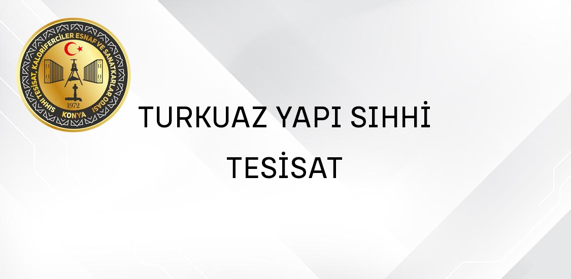 TURKUAZ YAPI SIHHİ TESİSAT  